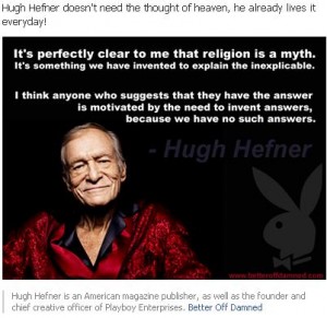 Hugh Hefner with a quote about secularism, flanked by a comment claiming that Hefner doesn't need heaven since he's made his heaven on earth.