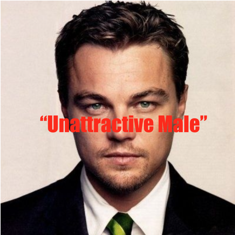 Photo of Leonardo DiCaprio with the words "Unattractive Male"